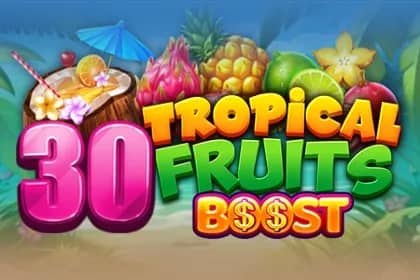 30 Tropcial Fruits Boost slot preview