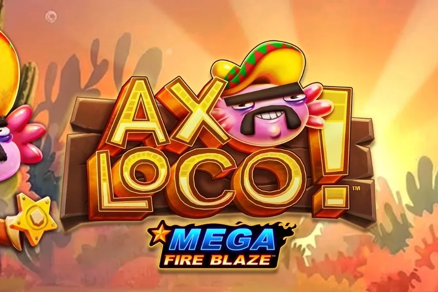 Mega Fire Blaze: Axoloco slot preview