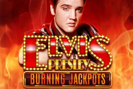 Elvis Presley: Burning Jackpots slot preview