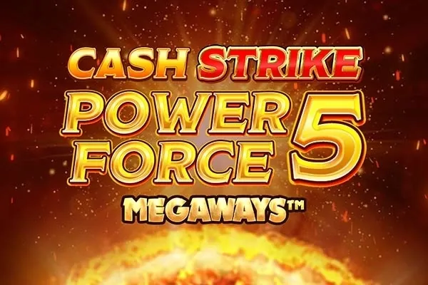 Cash Strike Power Force 5 Megaways slot preview