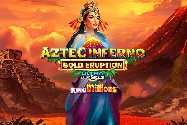 Aztec Inferno: Gold Eruption King Millions slot preview