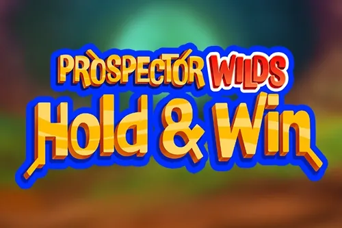 Prospector Wilds Hold & Win slot preview