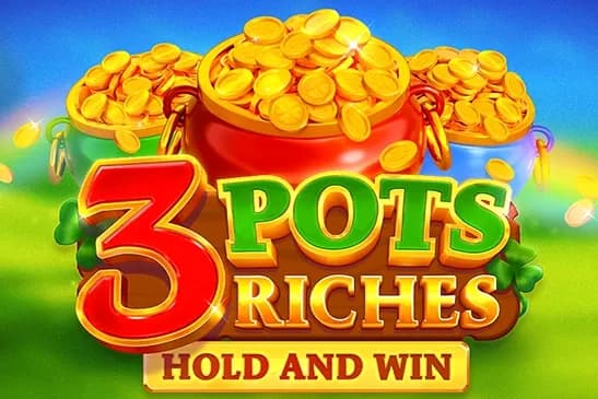 3 Pots Riches: Hold and Win slot preview