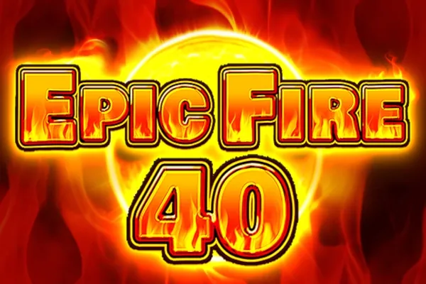 Epic Fire 40 slot preview