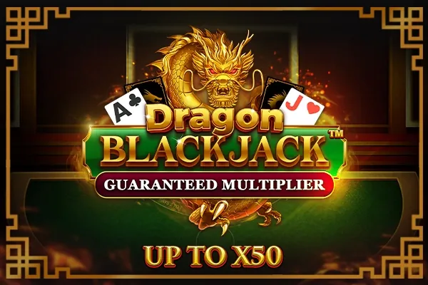 Dragon Blackjack - Guaranteed Multiplier blackjack game preview
