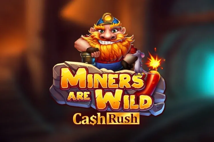 Miners are Wild – Cash Rush slot preview