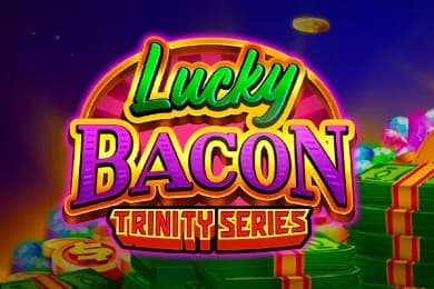 Lucky Bacon: Trinity Series slot preview