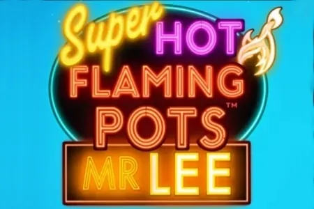 Super Hot Flaming Pots Mr Lee slot preview
