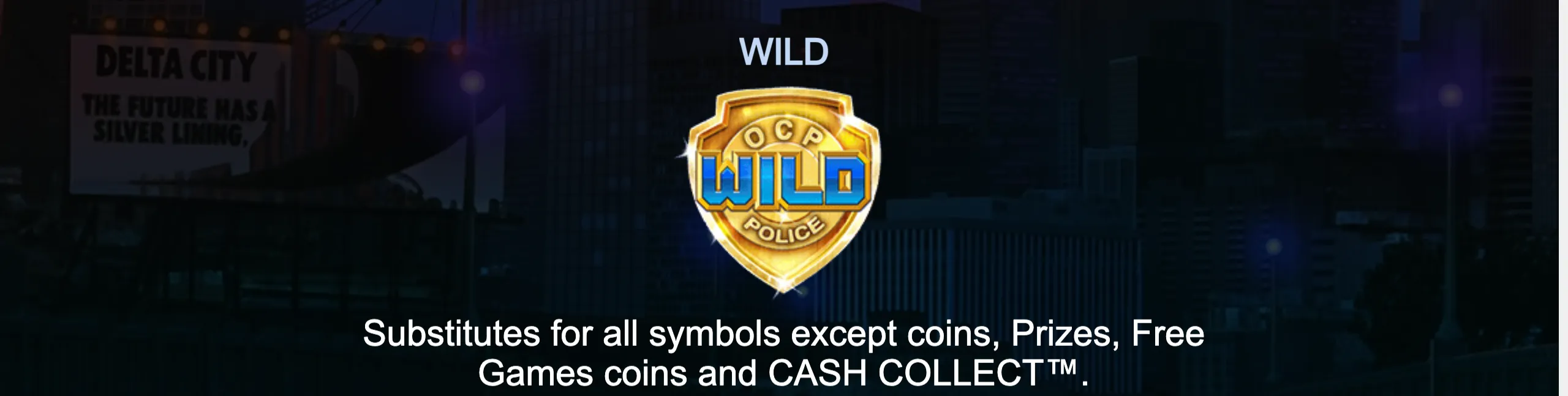 RoboCop police badge Wild symbol against a dark futuristic Delta City skyline, with text explaining its substitution rules.