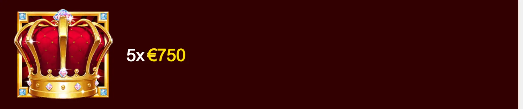 A jeweled gold crown with red velvet detailing beside bold text reading “5x €750” on a dark burgundy backdrop.