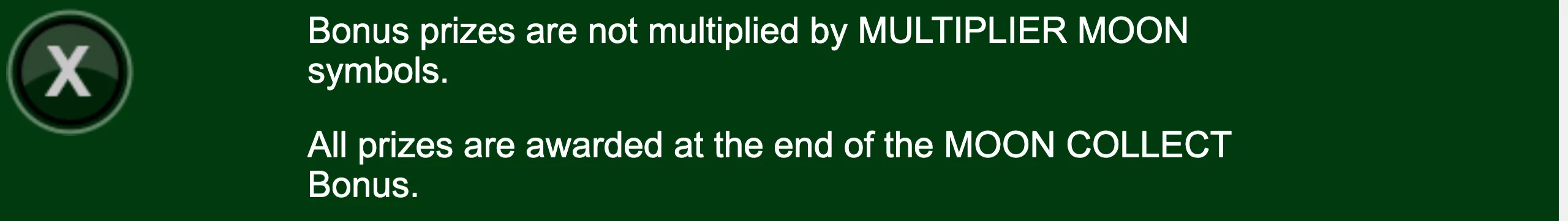 Green Full Moon: White King rules panel with a circular X icon and white text explaining Moon Collect prize awards and Multiplier Moon symbols.