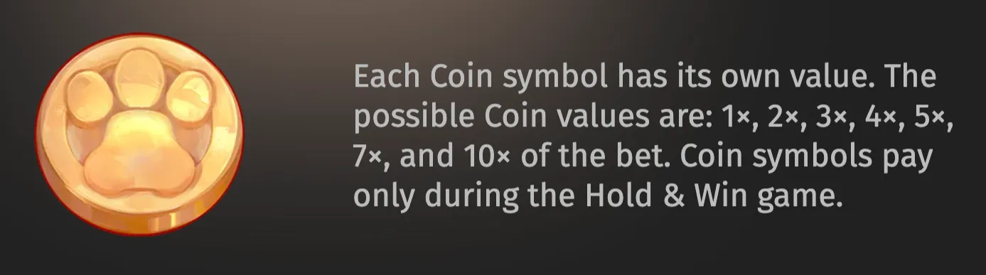 Golden paw coin symbol beside text explaining that coin values range from 1x to 10x the bet and pay during the Hold & Win game.