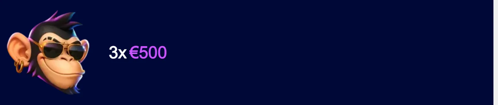 Stylized cartoon monkey wearing sunglasses and a gold earring beside bold text reading “3x €500” on a dark navy background.