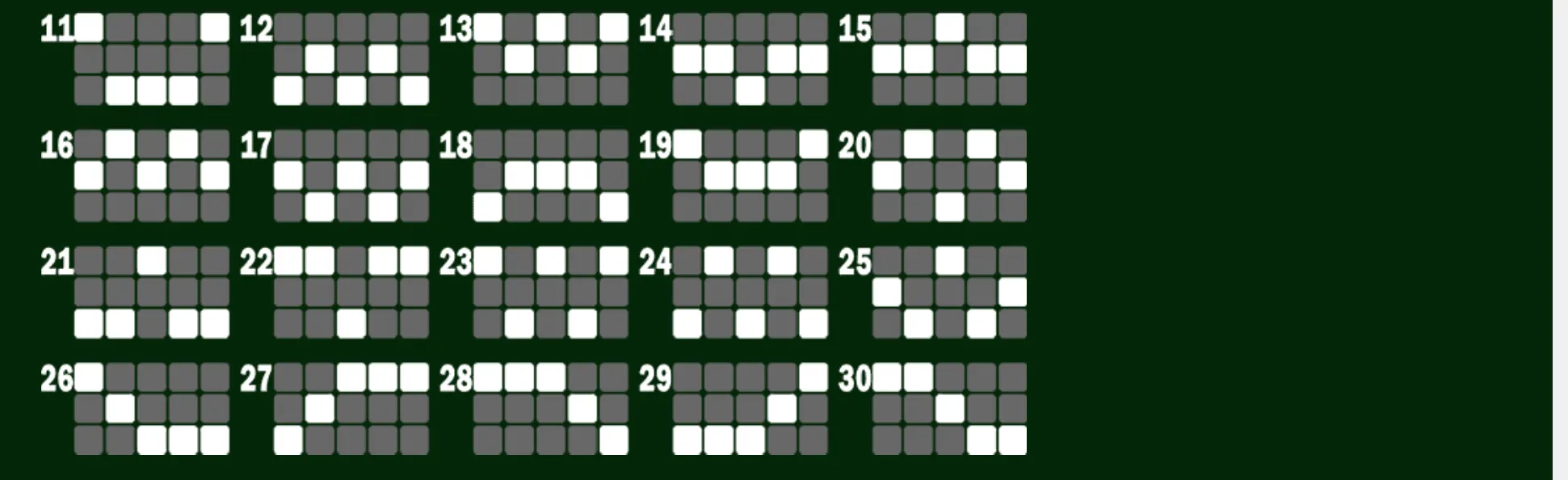 Numbered slot payline chart from 11 to 30, with white and gray square patterns arranged across five-column reel grids on a dark green background.