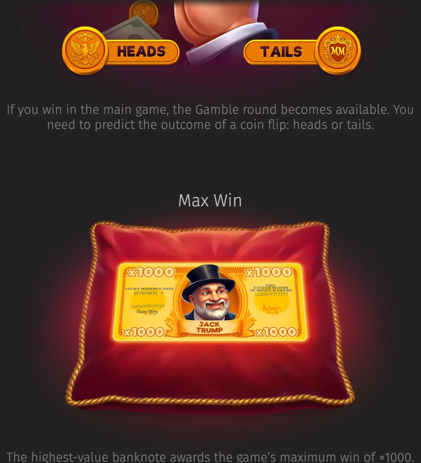 Money Maker slot feature artwork with a coin flip choice between heads and tails above a red cushion holding a golden x1000 banknote featuring Jack Trump.