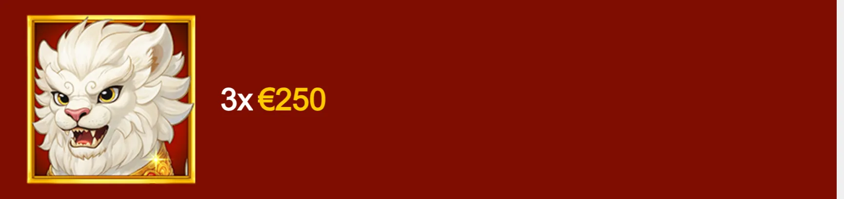 A stylized white lion with a golden mane snarls inside an ornate gold frame beside bold text reading 3× €250 on a deep red background.
