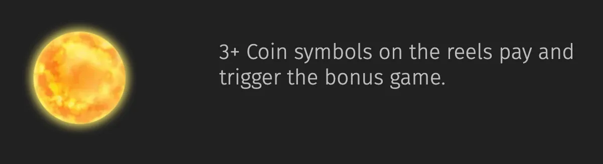 A glowing golden Coin symbol beside text explaining that 3 or more Coin symbols on the reels pay and trigger the bonus game.