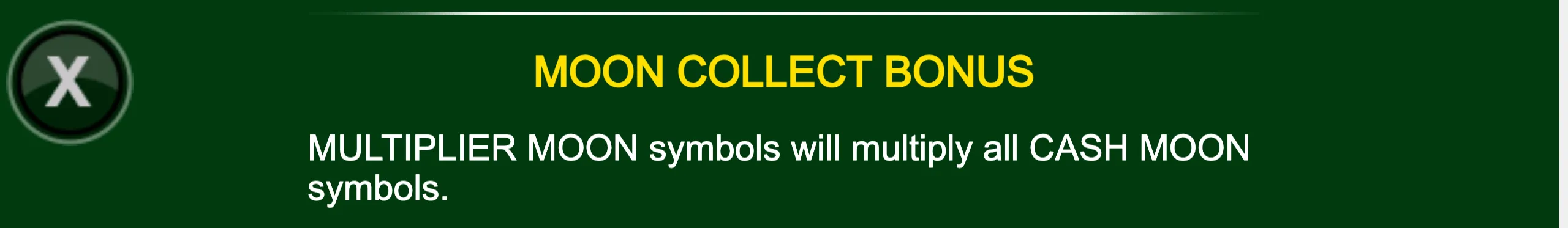 Green instructional panel for Full Moon: White King with the heading "MOON COLLECT BONUS" and text explaining that multiplier Moon symbols multiply all Cash Moon symbols.