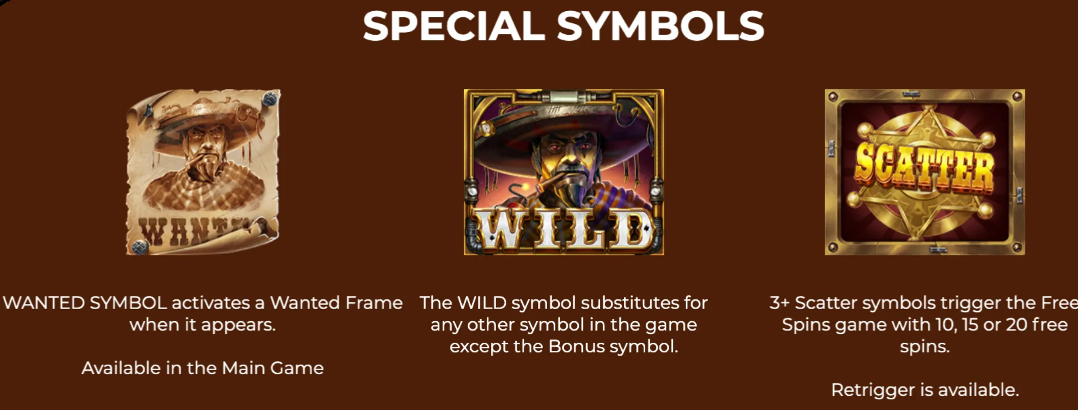 Special symbols in Steam Wilds slot include a wanted poster activating a frame, a wild symbol substituting for others, and a scatter symbol triggering free spins.