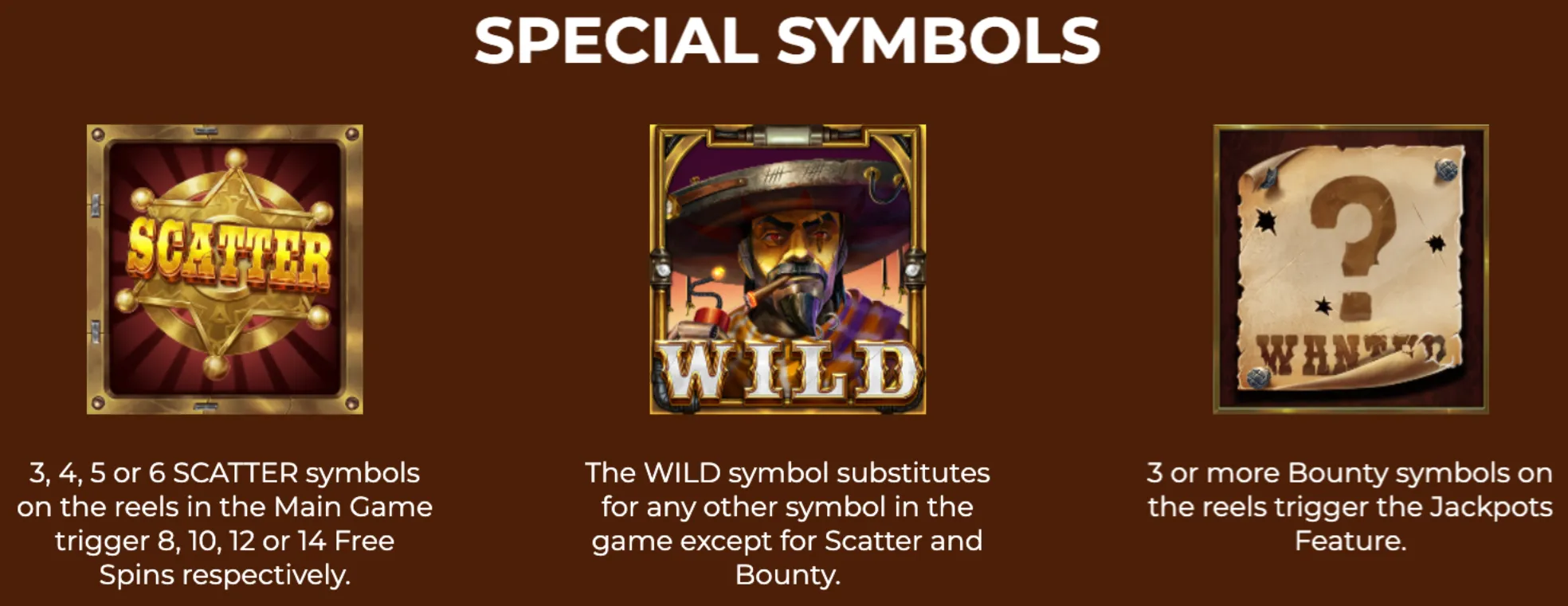 Special symbols in Steam Wilds Megaways slot include Scatter, Wild, and Bounty symbols, each triggering unique features like free spins and jackpots.