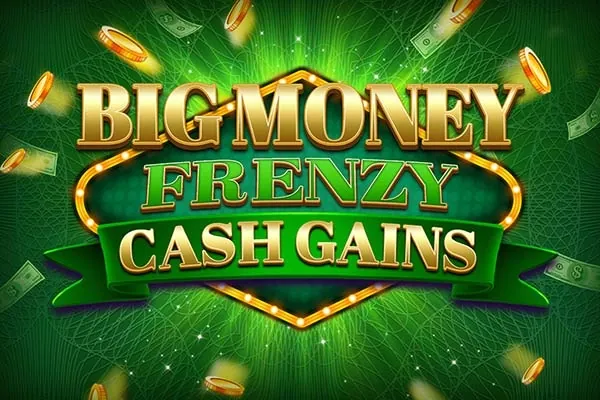 Big Money Frenzy Cash Gains slot preview