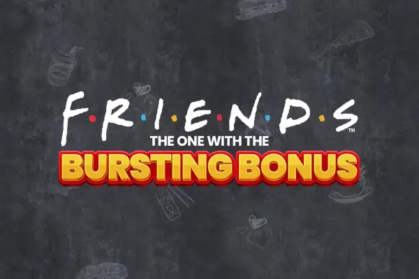 Friends The One With The Bursting Bonus slot preview