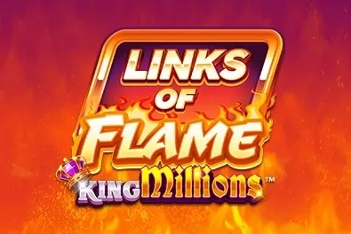 Links of Flame King Millions slot preview