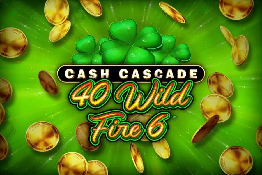 Cash Cascade - 40 Wild Fire 6 slot preview