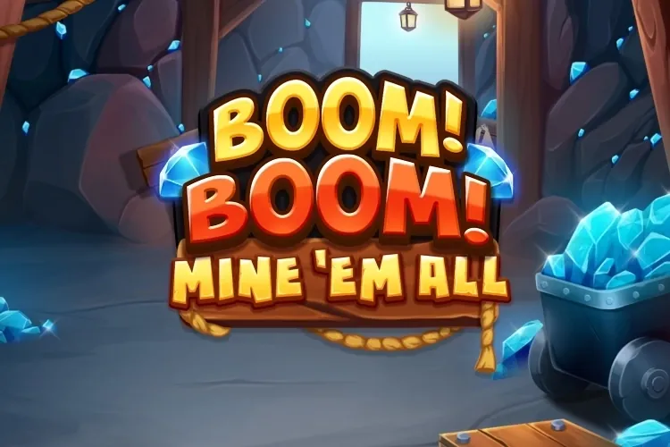 Boom! Boom! Mine 'Em All slot preview