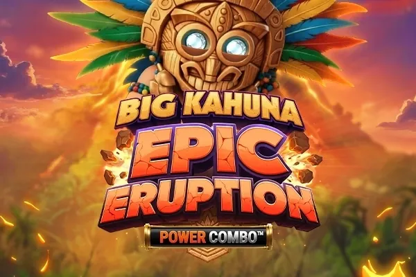 Big Kahuna Epic Eruption Power Combo slot preview