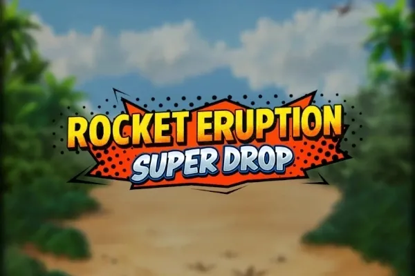 Rocket Eruption Super Drop slot preview