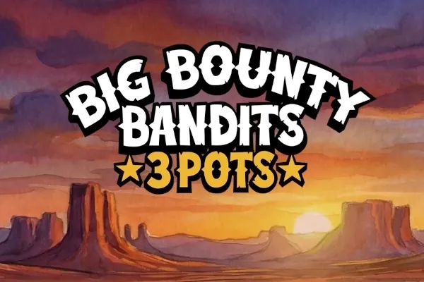Big Bounty Bandits: 3 Pots slot preview