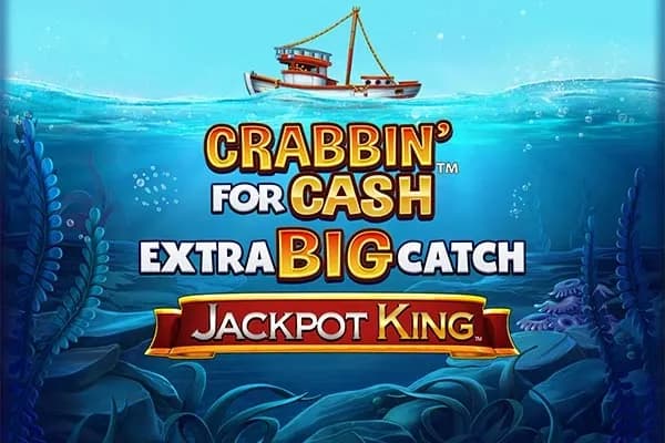 Crabbin' for Cash Extra Big Catch Jackpot King slot preview