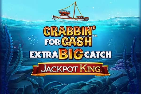 Crabbin' for Cash Extra Big Catch Jackpot King slot preview