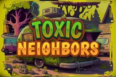 Toxic Neighbors slot preview