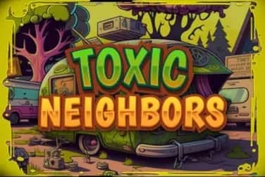 Toxic Neighbors slot preview