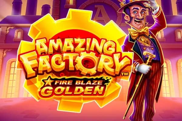 Fire Blaze Golden: Amazing Factory slot preview