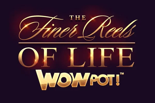 The Finer Reels of Life WowPot slot preview