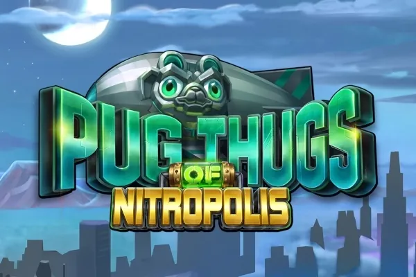 Pug Thugs of Nitropolis slot preview