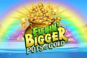 Fishin' Bigger Pots of Gold slot preview