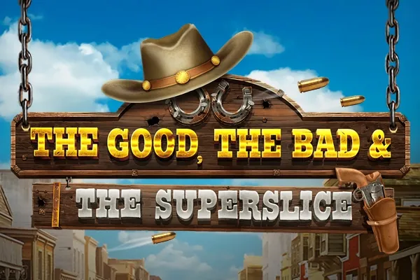 The Good, The Bad & The Superslice slot preview