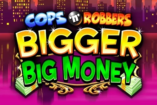Cops 'n' Robbers Bigger Big Money slot preview
