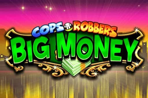 Cops 'n' Robbers Big Money slot preview
