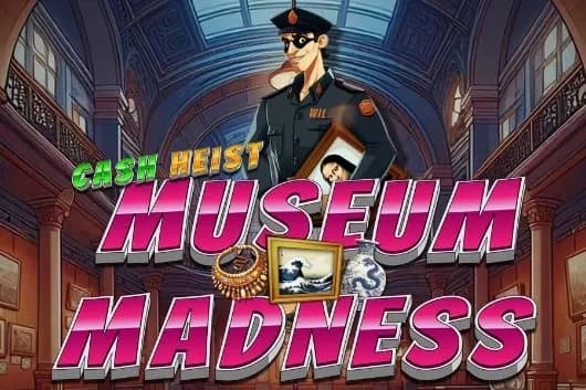 Cash Heist Museum Madness slot preview