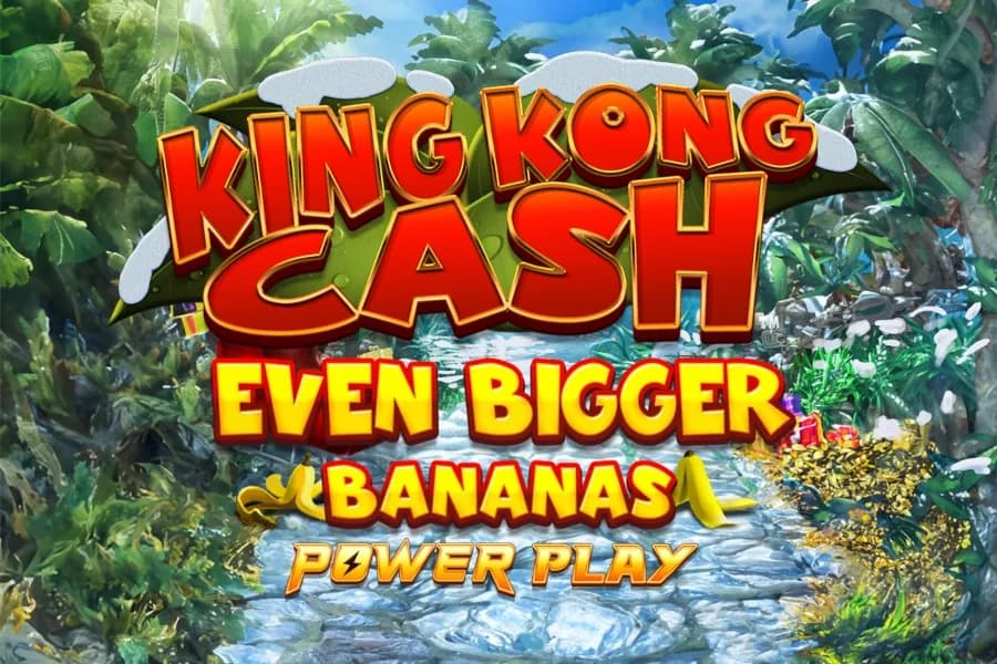 King Kong Cash Even Bigger Bananas Power Play slot preview