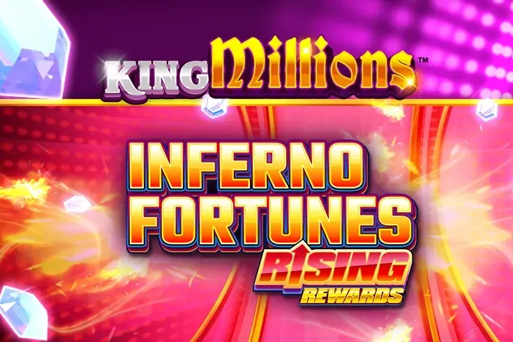 Inferno Fortunes Rising Rewards King Millions slot preview