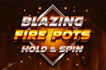 Blazing Fire Pots Hold & Spin slot preview