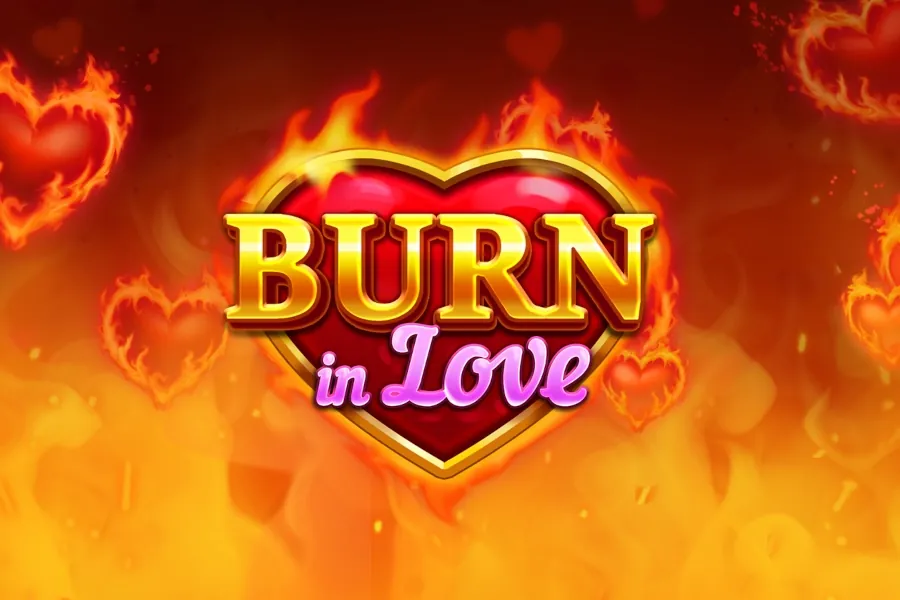 Burn in Love slot preview