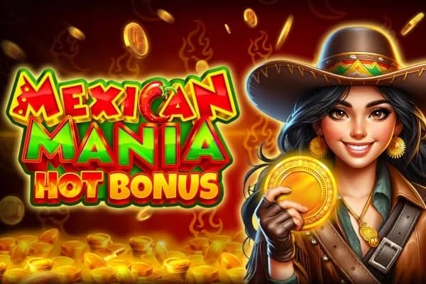Mexican Mania: Hot Bonus slot preview