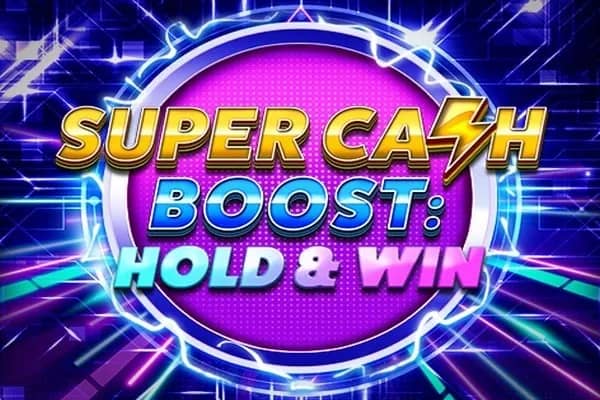 Super Cash Boost: Hold & Win slot preview